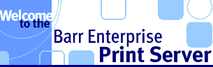 Welcome to the Barr Enterprise Print Server